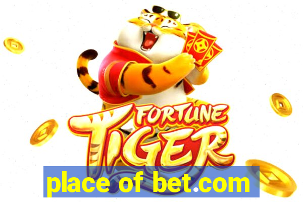 place of bet.com